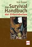 Das Survival-Handbuch der Eliteeinheiten - Peter Darman