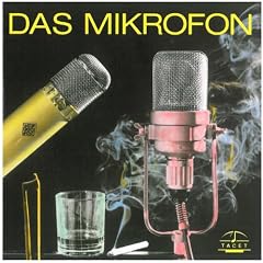 Das Mikrofon (Klangillustrationen zum Kondensatormikrofon anhand von Aufnahmen mit Musik)