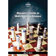Manager's Guide to Multinational Finance: Jae K. Shim