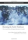 Restoring the Pacific Northwest: The Art and Science of Ecological Restoration in Cascadia (Science Practice Ecological Restoration)