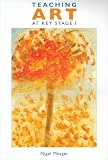 Teaching art at key stage 1 : you don't need to be good at art to teach it well