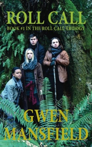 Roll Call: Book #1 in the Roll Call Trilogy (Volume 1), by Gwen Mansfield