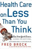 Health Care on Less Than You Think: The New York Times Guide to Getting Affordable Coverage (tt)