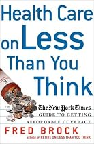 Health Care on Less Than You Think: The New York Times Guide to Getting Affordable Coverage (tt)