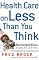 Health Care on Less Than You Think: The New York Times Guide to Getting Affordable Coverage (tt)