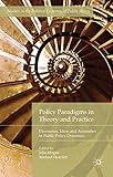 Policy paradigms in theory and practice : discourses, ideas and anomalies in public policy dynamics