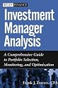 Investment Manager Analysis: A Comprehensive Guide to Portfolio Selection, Monitoring and Optimization (Wiley Finance)