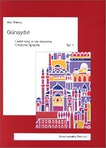 G&uuml;naydin. Einf&uuml;hrung in die moderne t&uuml;rkische Sprache, Tl.1: Lehrbuch