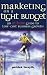 Search : Marketing on a Tight Budget: A 10-point Action Plan
