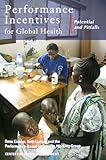 Performance incentives for global health : potential and pitfalls