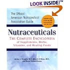 Click here to buy Nutraceuticals: The Complete Encyclopedia of Supplements, Herbs, Vitamins, and... by  Arthur J. Roberts, Genelle Subak-Sharpe, and Mary E. O'Brien.