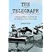Telegraph: A History of Morse's Invention and Its Predecessors in the United States