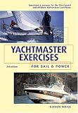 Yachtmaster Exercises for Sail and Power: Questions and Answers for the RYS Coastal and Offshore Yachtmaster Certificate