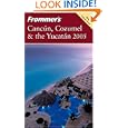 Frommer's Canc&uacute;n, Cozumel and the Yucat&aacute;n 2005 (Frommer's Complete) by David Baird and Lynne Bairstow