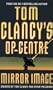 Mirror Image (Tom Clancy's Op-Center, Book 2)