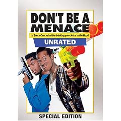 Don't Be a Menace to South Central While Drinking Your Juice in The Hood (Unrated Miramax Collector's Edition)