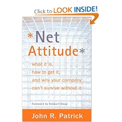 Net Attitude: What It Is, How to Get It, and Why Your Company Can't Survive Without It