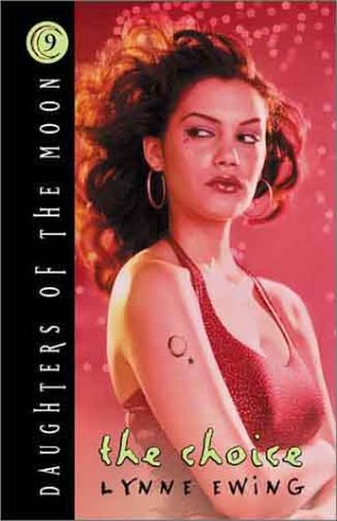Cover of Daughters of the Moon: The Choice - Book #9 (Daughters of