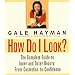 How Do I Look?: The Complete Guide to Inner and Outer Beauty: From Confidence to Cosemetics