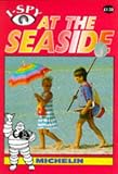 I-Spy at the Seaside (Michelin I-Spy)