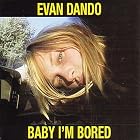 Baby I'm Bored by Evan Dando