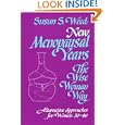 New Menopausal Years, The Wise Woman Way: Alternative Approaches for Women 30-90 (Wise Woman Herbal Series, Book 5) (Wise Woman Ways)