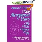 Click here to buy New Menopausal Years, The Wise Woman Way: Alternative Approaches for Women 30-90 (Wise... by Susun S. Weed.