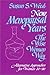 Menopausal Years, The Wise Woman Way: Alternative Approaches for Women 30-90 (Wise Woman Herbal Series, Book 3) (Wise Woman Ways)