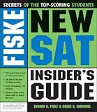 Fiske New SAT Insider's Guide (Fiske Nailing the New Sat)