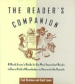 The Reader's Companion: A Book Lover's Guide to the Most Important Books in Every Field of Knowledge As Chosen by the Experts