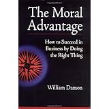 the moral advantage how to succeed in business by doing the right thing
