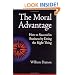 The Moral Advantage: How to Succeed in Business by Doing the Right Thing