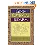 God-Optional Judaism: Alternatives for Cultural Jews Who Love Their History, Heritage, and Community