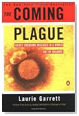 The Coming Plague: Newly Emerging Diseases in a World Out of Balance