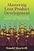 Mastering Lean Product Development: A Practical, Event-Driven Process for Maximizing Speed, Profits, and Quality