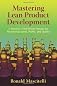 Mastering Lean Product Development: A Practical, Event-Driven Process for Maximizing Speed, Profits, and Quality