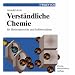Verst�ndliche Chemie: f�r Basisunterricht und Selbststudium
