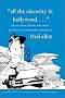All the Sincerity in Hollywood: Selections from the Writings of Fred Allen All the Sincerity in Hollywood: Selections from the Writings of Fred Allen