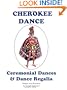 Cherokee Dance: Ceremonial Dances and Costumes