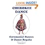 Cherokee Dance: Ceremonial Dances & Dance Regalia