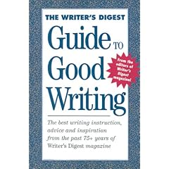 The Writer's Digest Guide to Good Writing