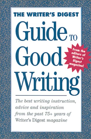 The Writer s Digest Guide to Good Writing