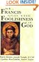 St. Francis and the Foolishness of God