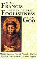 St. Francis and the Foolishness of God