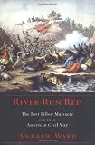 River Run Red: The Fort Pillow Massacre in the American Civil War