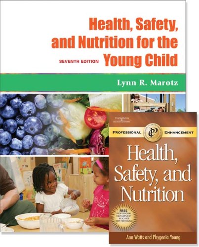 Health, Safety, and Nutrition for the Young Child: With Professional Enhancement Booklet, Lynn R. Marotz, 142832075X
