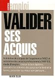 Valider ses acquis Valider ses acquis