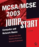 MCSA/MCSE 2003 JumpStart: Computer and Network Basics