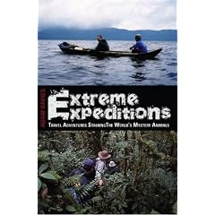 Extreme Expeditions: Travel Adventures Stalking the World's Mystery Animals