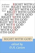 Right with God: Justification in the Bible and the World